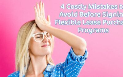 4 Costly Mistakes to Avoid Before Signing Flexible Lease-Purchase Programs