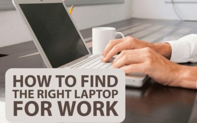 How to Find the Right Laptop for Work